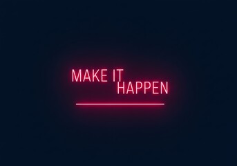 Obraz premium Motivation Quote CONCEPT. Make it happen