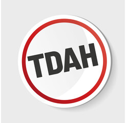 TDAH- Acronyme - Le trouble déficit de l'att,ntion avec ou sans hyperactivité 