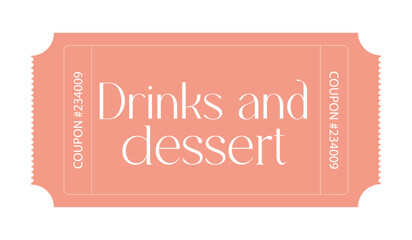 Ticket, drinks and dessert ticket