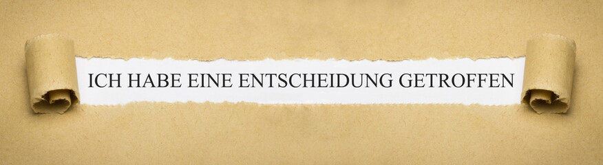 Ich habe eine Entscheidung getroffen