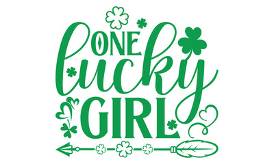One Lucky Girl - St. Patrick’s Day T-Shirt Design Featuring Handmade Calligraphy Vector, Isolated on Black Background, Crafted for Cricut and Silhouette Users, EPS 10 Included for Versatility.