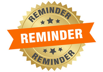 reminder. reminder round orange and gold label isolated on transparent background