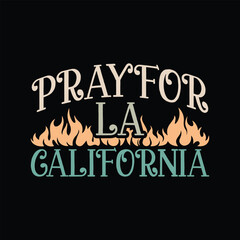 Pray for LA California Los Angeles Supporters Pray 4 LA Shirt