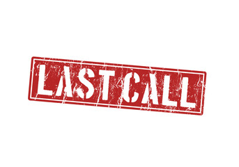 Last call -red rubber stamp with grunge effect - vector illustration