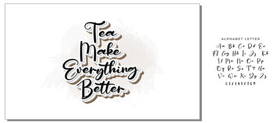 Hand drawn typography poster, greeting card or print invitation with tea phrase in it. Vector calligraphy quote with tea. Black ink on white isolated background.