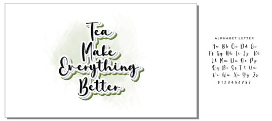 Hand drawn typography poster, greeting card or print invitation with tea phrase in it. Vector calligraphy quote with tea. Black ink on white isolated background.