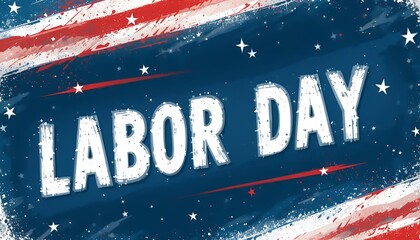 Patriotic Labor Day Celebration Graphic Featuring Stars Stripes and Bold Typography