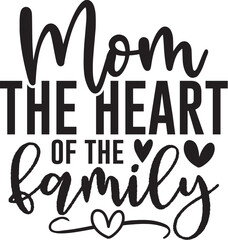 Mom the Heart of the Family