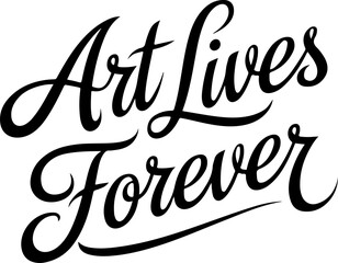 Art Lives Forever.