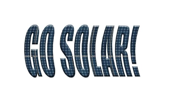 Solar energy photovoltaic panels with the words "Go solar!"
