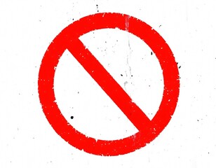 Fototapeta premium A Grunge-Style Prohibition Symbol: Red Circle with Diagonal Line