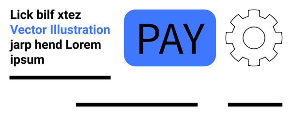 Fototapeta premium Blue PAY button with a gear icon, placeholder text, and horizontal lines. Ideal for web design, e-commerce, payment systems, user interface, technology, business, and finance applications. Landing