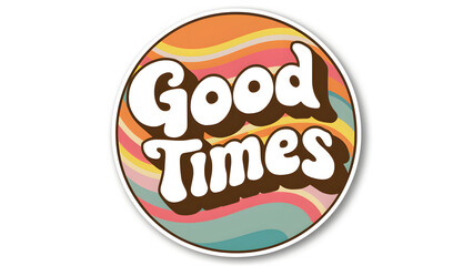 Good Times Sticker with Retro Wave