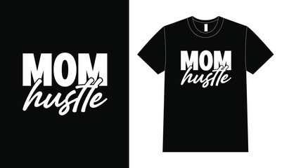 Mom hustle Design For Mother Day.