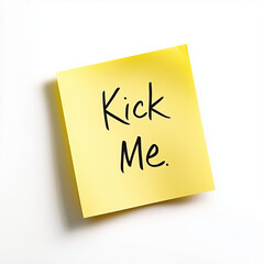 yellow post-it note with the words "Kick Me" written on it. white background