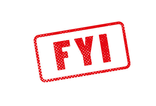 FYI - acronyme - For Your Information