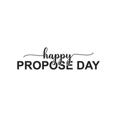 Happy Propose Day Typography. Hand drawn modern  calligraphy.  Design for holiday greeting card and Social Media Cover. vector illustration