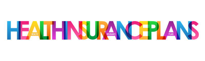 HEALTH INSURANCE PLANS colorful vector typography banner