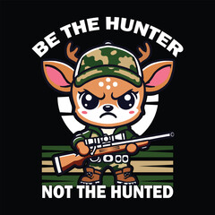 BE THE HUNTER NOT THE HUNTED DESIGN AND ILLUSTRATION