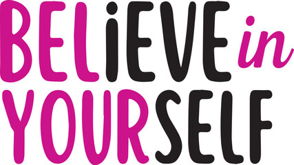 Believe in yourself t-shirt design