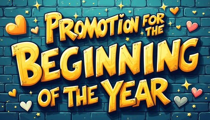This colorful illustration features bold, playful lettering announcing a promotion for the beginning of the year, set against a textured teal brick background. The design is adorned with cheerful