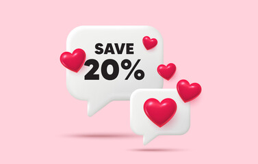 Discount chat speech bubble. Social media concept. Save 20 percent off tag. Sale Discount offer price sign. Special offer symbol. 3d hearts chat bubble. Vector