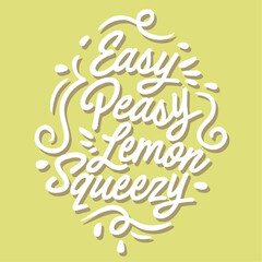 words of wisdom design easy peasy lemon squeezy