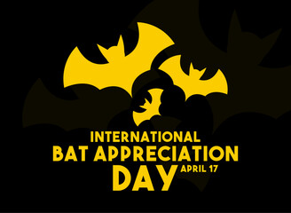 International Bat Appreciation Day. April 17. Black background. Poster, banner, card, background.