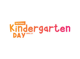 National Kindergarten Day text design. Hand drawn. April 21. Gradient. White background.