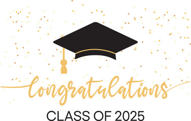 Congratulations class of 2025 greeting sign, Congrats Graduated, Congratulating banner, T-Shirts, Instant Download, Vector illustration, eps10