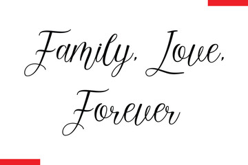 Fototapeta premium Family, Love, Forever Family. Vector typography text