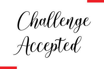 Challenge accepted Stylish Cursive Text Lettering Fitness Saying
