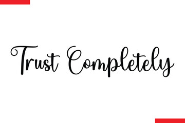 Fototapeta premium Trust Completely style typography text