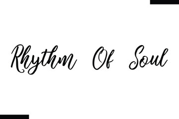 Rhythm of soul Music typographic text saying