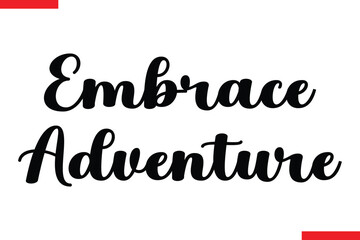 Embrace Adventure Travel saying typography text