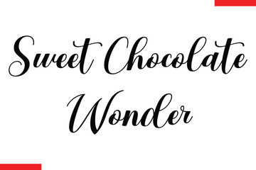 Sweet Chocolate Wonder Chocolate  Stylish Typography Text