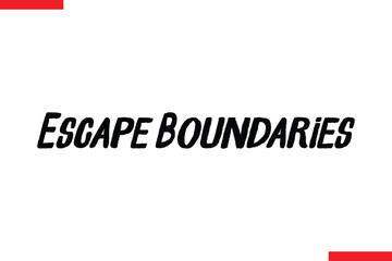 Escape Boundaries Travel saying typography text