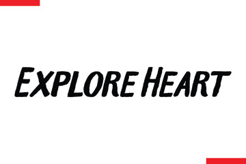 Explore Heart Travel saying typography text