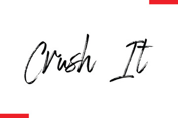  Crush It Motivational inspirational text lettering