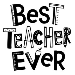 Best teacher ever lettering vector
