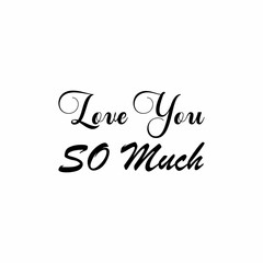 love you so much black letter quote