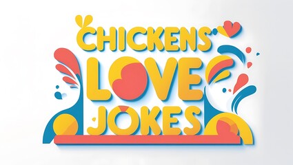 Chickens Love Jokes A Fun Colorful Design