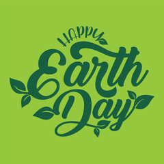 Happy Earth Day drawing with hand lettering and Leafs on green background. Earth Day logo, sticker for poster, banner, template to celebrate an annual event on April 22 to support nature.