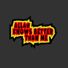 allah knows better than me