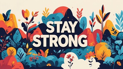 Stay Strong Floral Landscape Encouragement Art