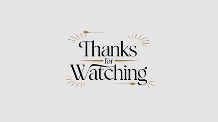 Sleek minimalist Thanks for Watching design with gold accents