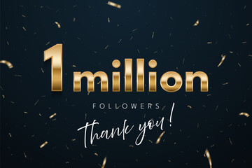 Million followers celebration banner. 3d social media achievement poster. One million followers thank you lettering with golden sparkling confetti ribbons on dark blue background. Vector illustration.