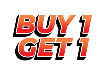 Buy 1 get 1. Text effect in bold font for print or digital promotion