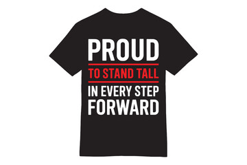 Proud to Stand Tall Motivational Gym T-Shirt