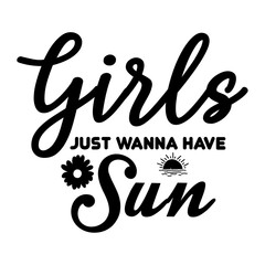 Girls Just Wanna Have Sun SVG 